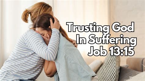 Can Trusting God In Suffering Change Your Life Job Daily