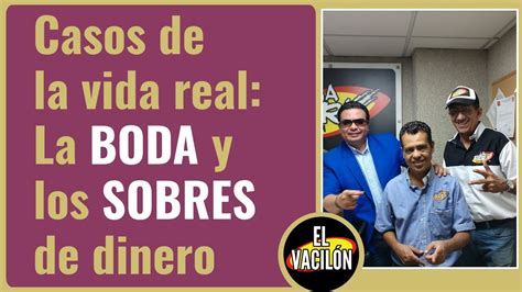 Casos De La Vida Real La Boda Y Los Sobres De Dinero Con Victor