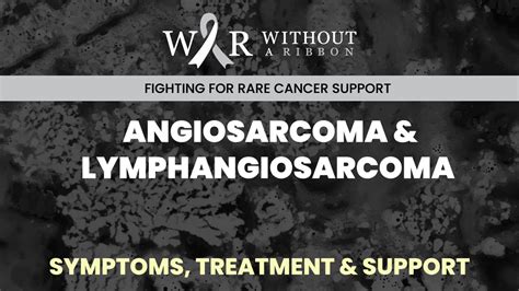 ANGIOSARCOMA AND LYMPHANGIOSARCOMA - WITHOUT A RIBBON - YouTube