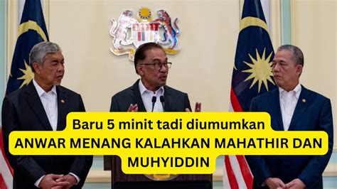 Baru Minit Tadi Anwar Terima Kemenangan Besar Kalahkan Mahathir Dan