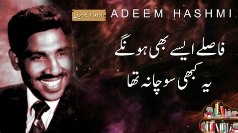 Faasle Aise Bhi Honge Ye Kabhi Socha Na Tha By Adeem Hashmi Shayari