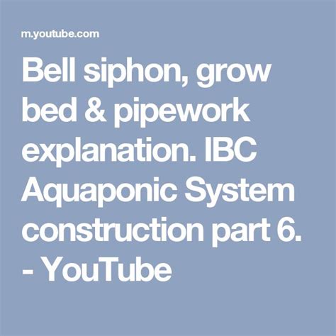 Bell Siphon Grow Bed Pipework Explanation Ibc Aquaponic System