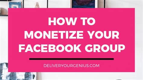 How To Monetize Your Facebook Group Deliver Your Genius