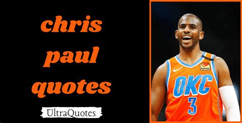 35 Best Chris Paul Quotes (BASKETBALL)