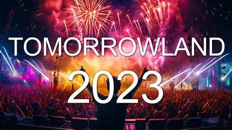 Tomorrowland 2023 🔥 Mashups And Remixes Of Popular Songs 🔥 Dj Remix Club