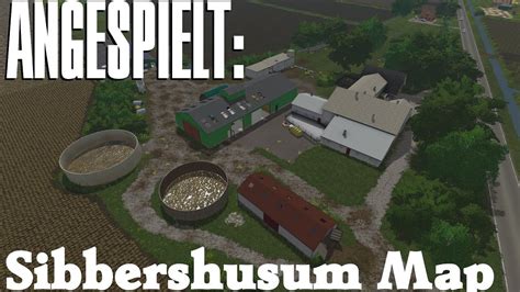 Ls Angespielt Sibbershusum Map Youtube