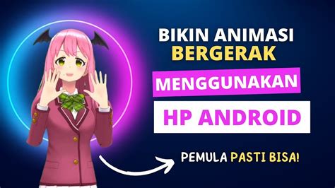 Buat Animasi Bergerak Dan Berbicara Di Hp Android Tutorial Animasi