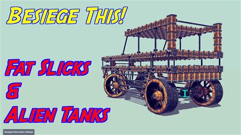 Besiege Fat Slicks And Alien Tanks Youtube