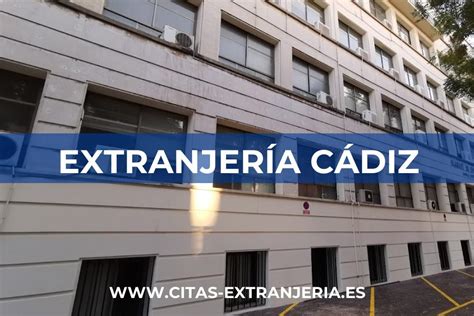 Extranjer A C Diz Cita Previa Horarios Y Tr Mites