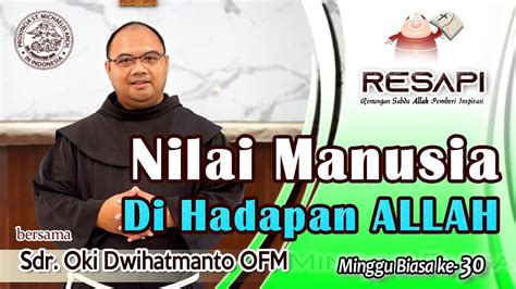 NILAI MANUSIA DI HADAPAN ALLAH Resapi MINGGU BIASA XXX Sdr Oki