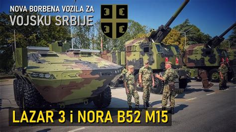 Nova Borbena Vozila Lazar I Nora B M Za Vojsku Srbije Youtube