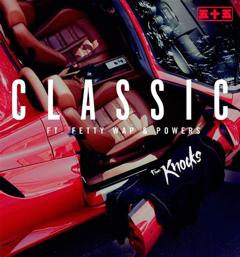 The Knocks “classic Feat Fetty Wap And Powers”