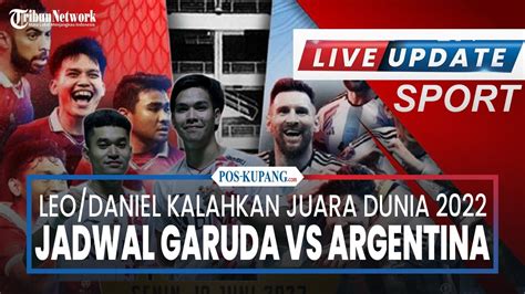 Live Update Sport Jadwal Resmi Garuda Vs Argentina Hingga Leo Daniel