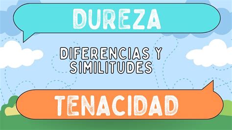 Diferencias Entre Dureza Y Tenacidad