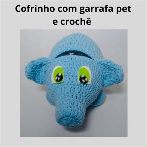 Como Fazer Cofrinho Porquinho Em Amigurumi Garrafa Pet Youtube