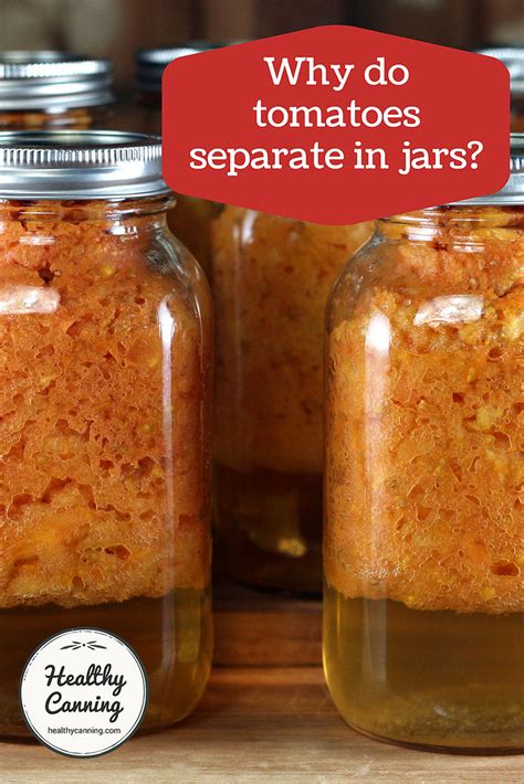 Tomatoes Separating In Jars Healthy Canning In Partnership With