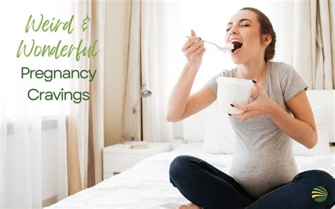 10 Weird And Wonderful Pregnancy Cravings Mt Auburn Ob Gyn