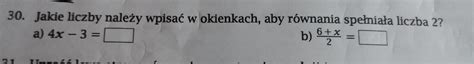 30 Jakie liczby należy wpisać w okienkach aby równania spełniała