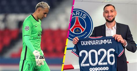 Donnarumma es nuevo portero del PSG Qué pasará con Keylor Navas