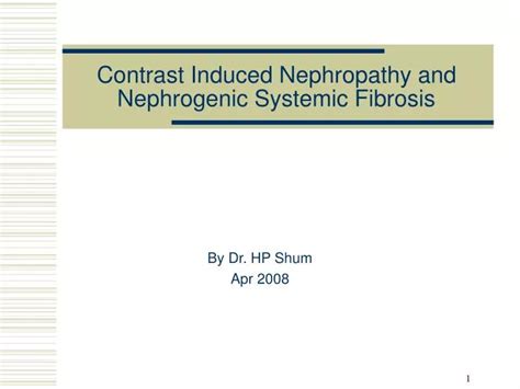 Ppt Contrast Induced Nephropathy And Nephrogenic Systemic Fibrosis Powerpoint Presentation