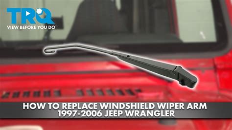 How To Replace Windshield Wiper Arms 1997 2006 Jeep Wrangler YouTube