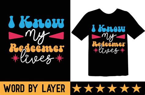 I Know My Redeemer Lives Svg T Shirt Design 20981553 Vector Art At Vecteezy