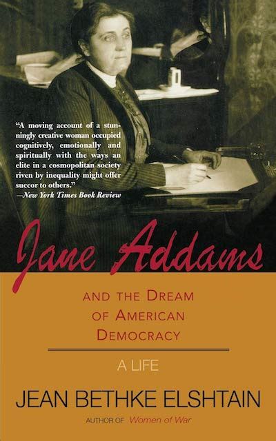 Jane Addams And The Dream Of American Democracy A Life National