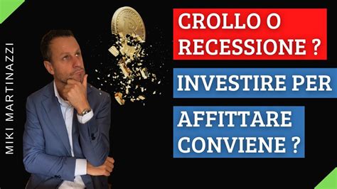 Crollo O Recessione Investire Nel Mattone Per Affittare Conviene