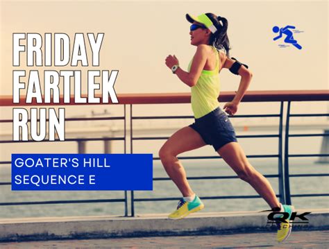 Friday Fartlek Run Goaters Hill Sequence E Coach Ray Qwik Kiwi