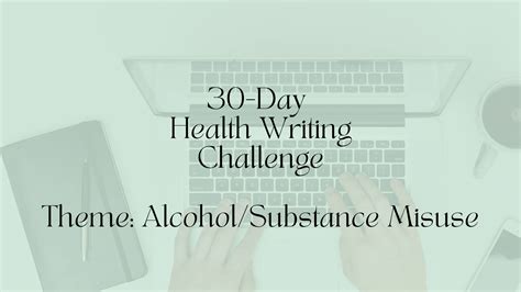 30 Day Health Writing Challenge Substance Misuse Health Writer Hub