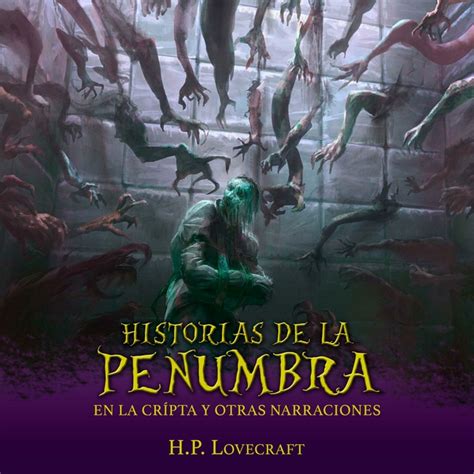 Historias De La Penumbra En La Cripta Y Otras Narraciones Audiolibro