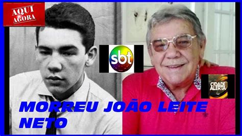 MORREU GRANDE APRESENTADOR DO CIDADE ALERTA JOÃO LEITE NETO YouTube