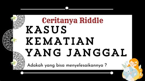 Ceritanya Riddle Kasus K Mat An Yang Janggal Youtube