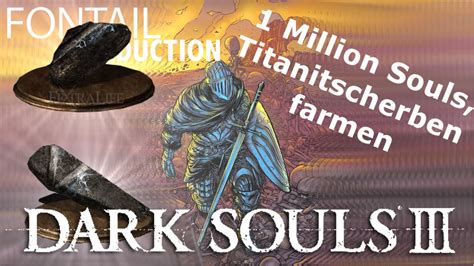 Titanitscherben Und Seelen Farmen Tipps Dark Souls 3 1 YouTube