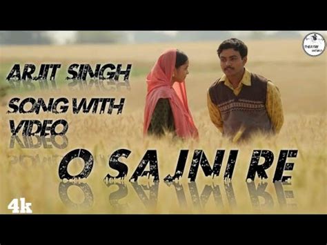 O Sajni Re Song With Video O Sajni Re Arjit Singh Love Song Arjit