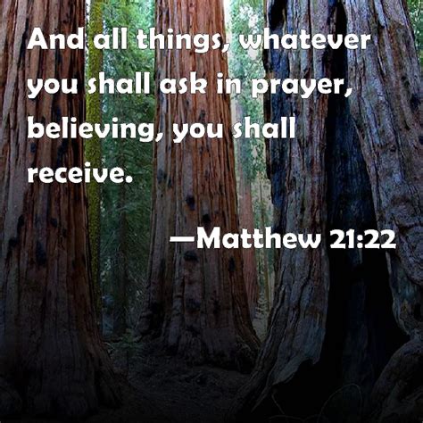 Matthew 2122 And All Things Whatever You Shall Ask In Prayer