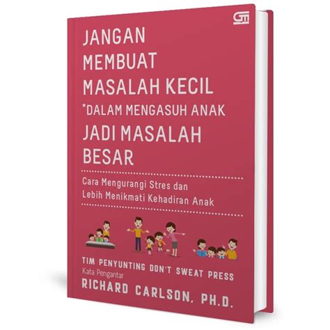 Jual Jangan Membuat Masalah Kecil Dalam Mengasuh Anak Jadi Masalah