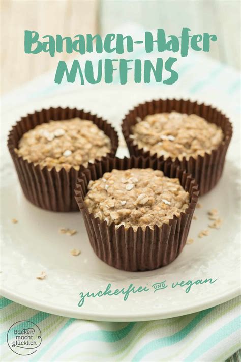 Bananen Haferflocken Muffins Ohne Zucker Backen Macht Gl Cklich