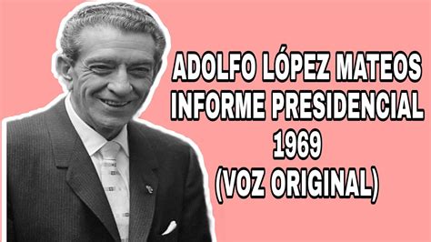 Informe Presidencial de Adolfo López Mateos 1960 VOZ ORIGINAL YouTube