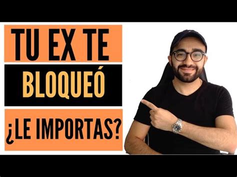 Porque Mi Ex Me Bloqueo Si No Le Hablo ICL Información