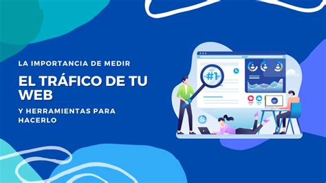 La importancia de medir el tráfico web para tu negocio