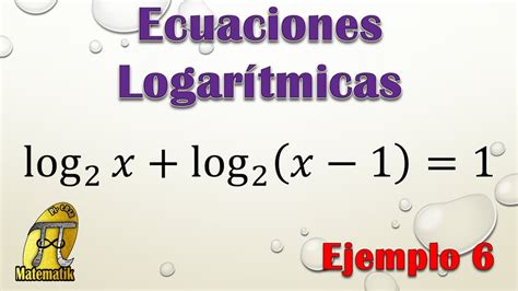 Ecuaciones Logar Tmicas Ejemplo Youtube