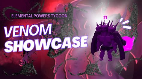 Venom Showcase In Elemental Powers Tycoon Roblox YouTube