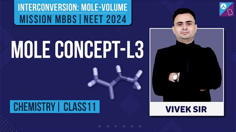 Neet 2024 Exam Mole Concept Class 11 Chemistry Concepts L 3 Neet Chemistry Exam