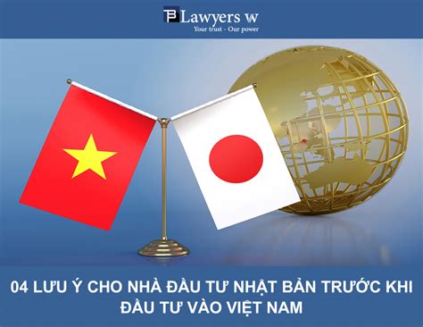 04 lưu ý cho nhà đầu tư Nhật Bản trước khi đầu tư vào Việt Nam