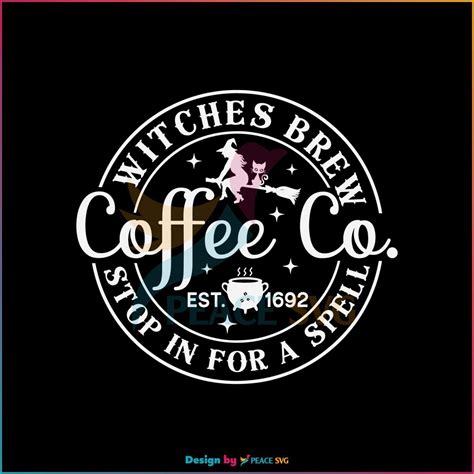 Witches Brew Stop In For A Spell Svg Halloween Coffee Svg Peacesvg