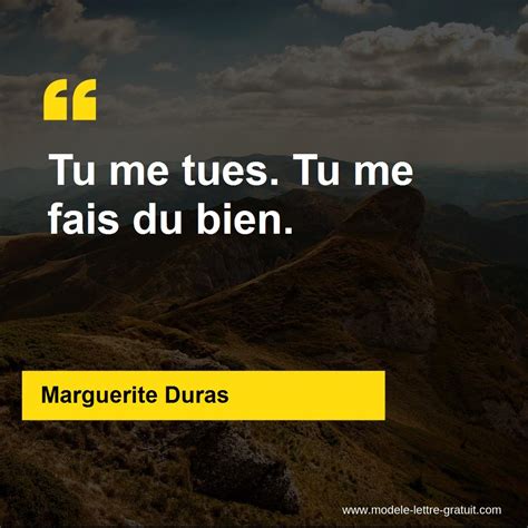 Marguerite Duras A Dit Tu Me Tues Tu Me Fais Du Bien