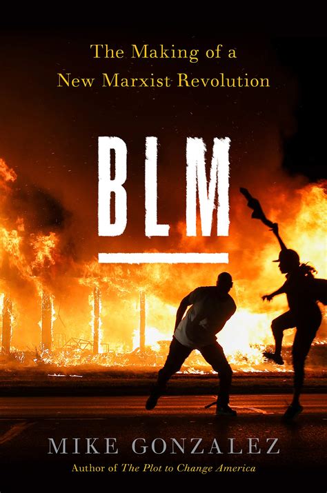 Blm The Making Of A New Marxist Revolution By Mike Gonzalez Goodreads