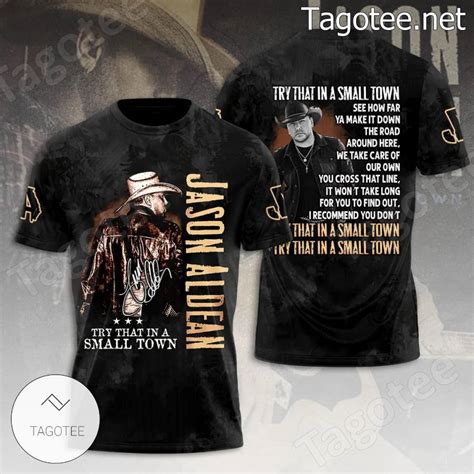 Jason Aldean Try That In A Small Town 3d Shirt Tagotee