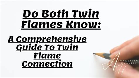 Do Both Twin Flames Know A Comprehensive Guide To Twin Flame Connection